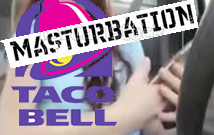 Masturbación en Taco Bell